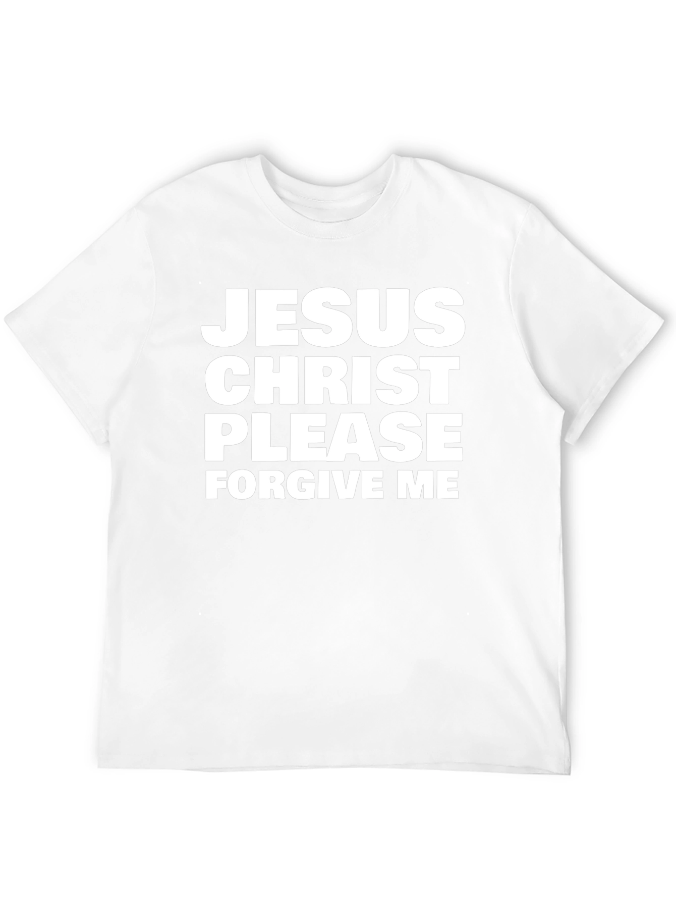 Jesus Christ Please Forgive Me Black T-Shirt