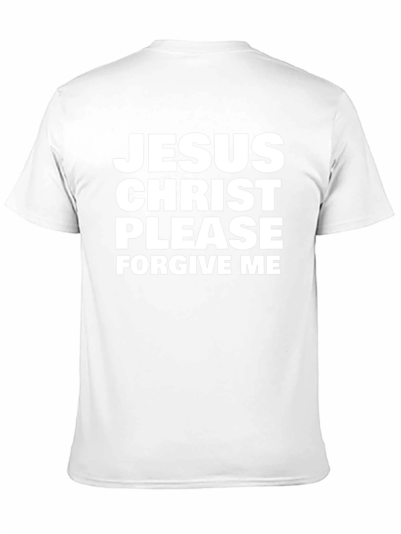 Jesus Christ Please Forgive Me Black T-Shirt