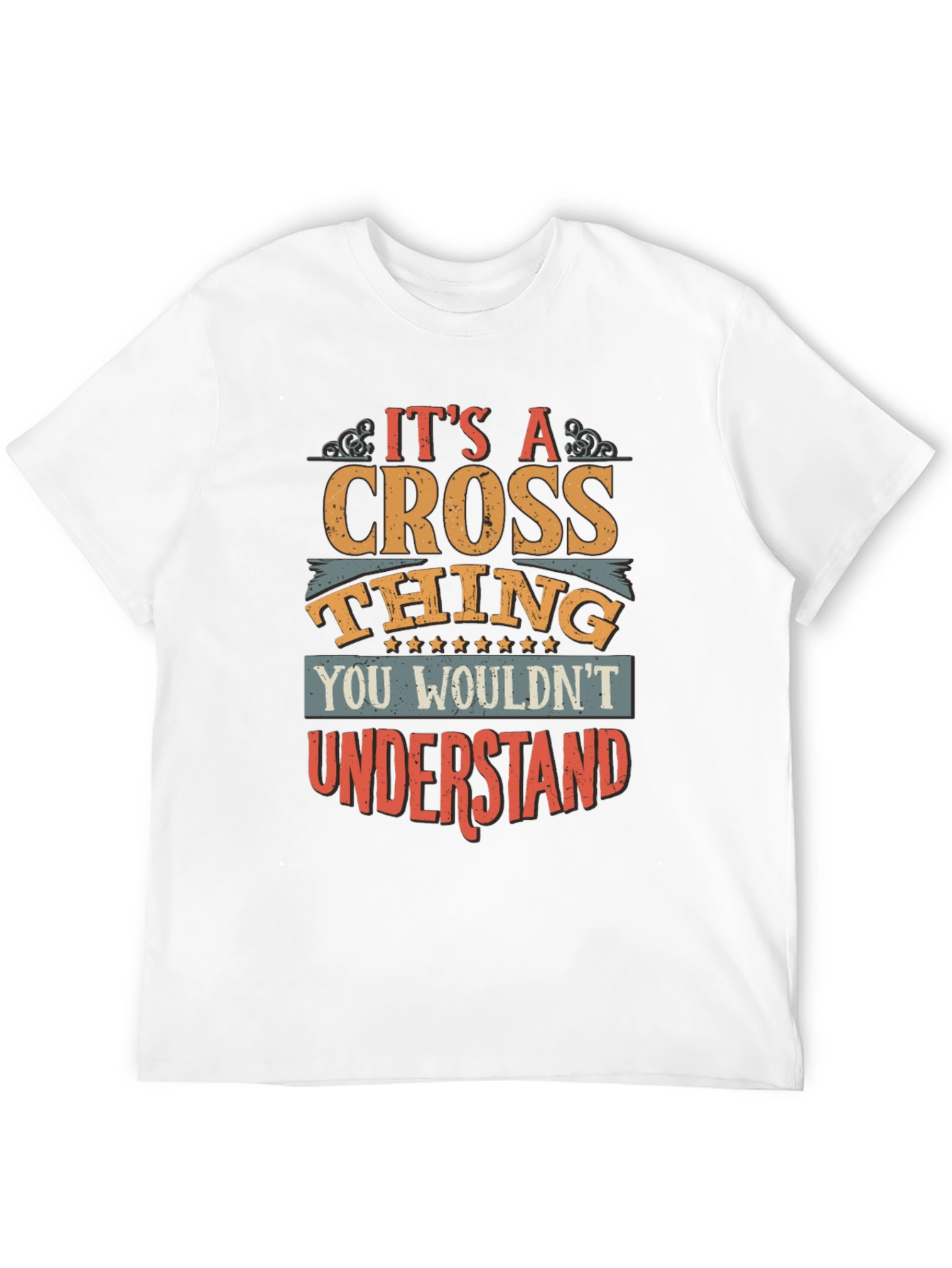Its A Cross Thing T-Shirt Funny Gift Idea