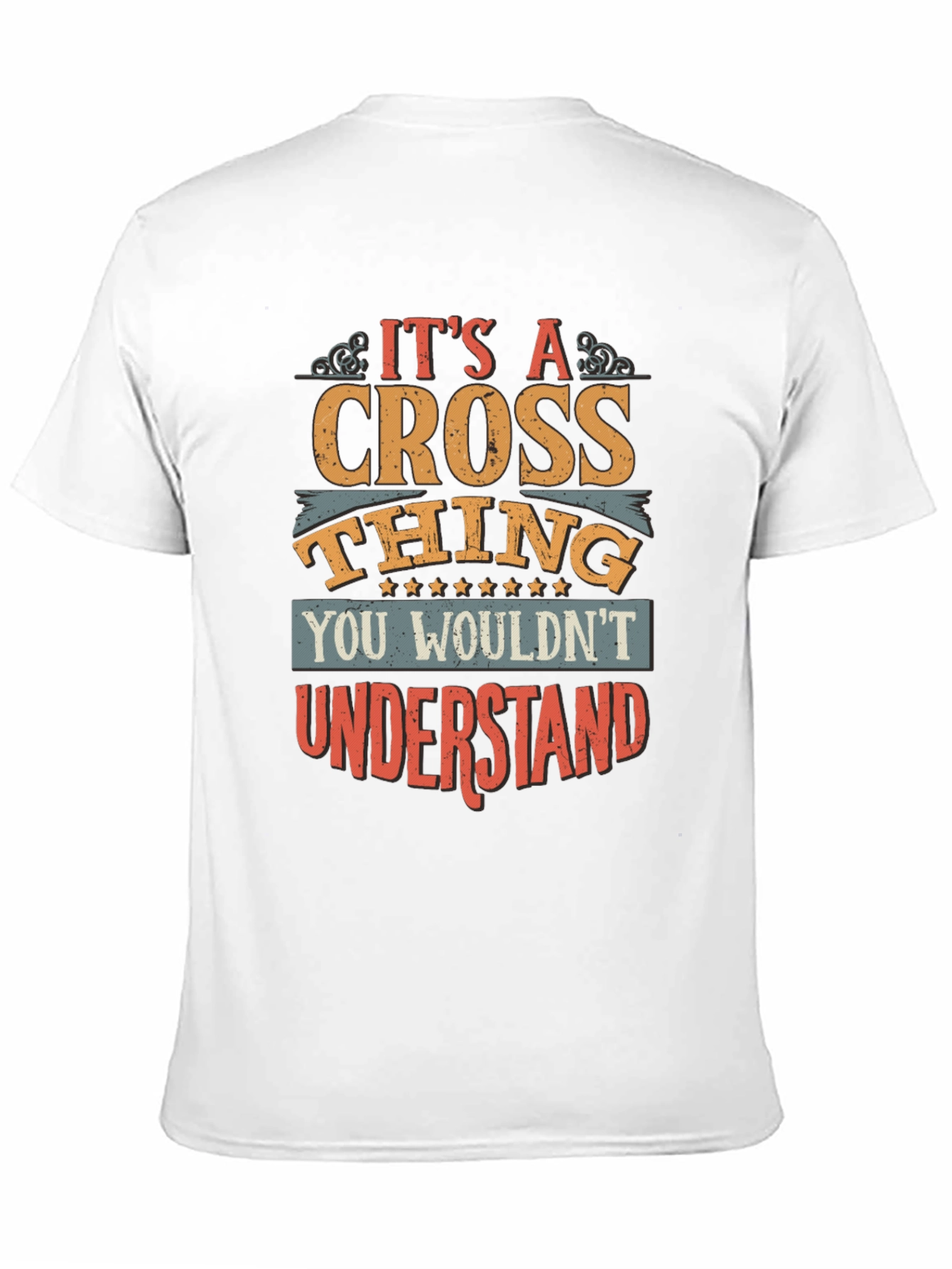 Its A Cross Thing T-Shirt Funny Gift Idea