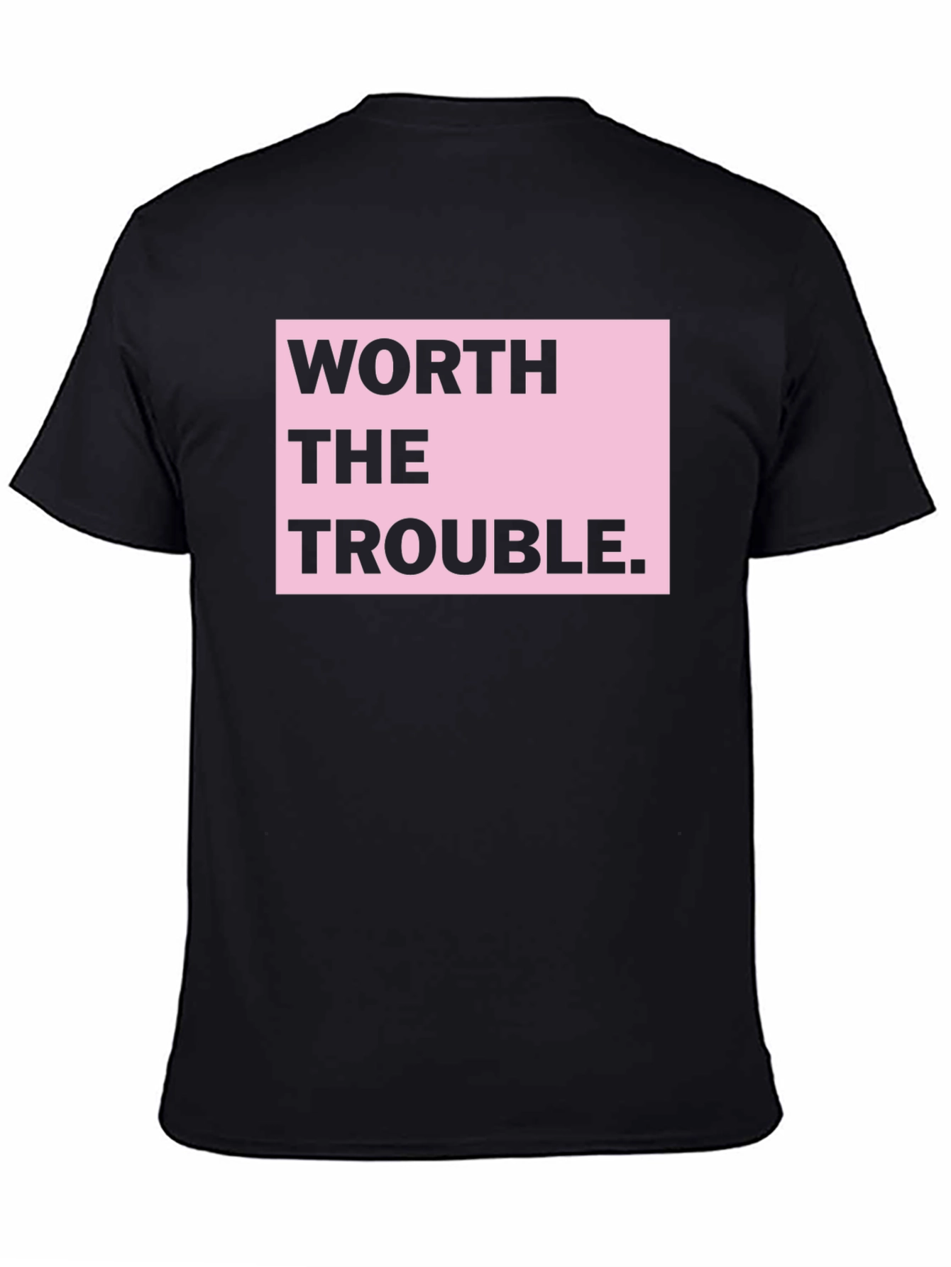 Worth the Trouble Graphic T-Shirt