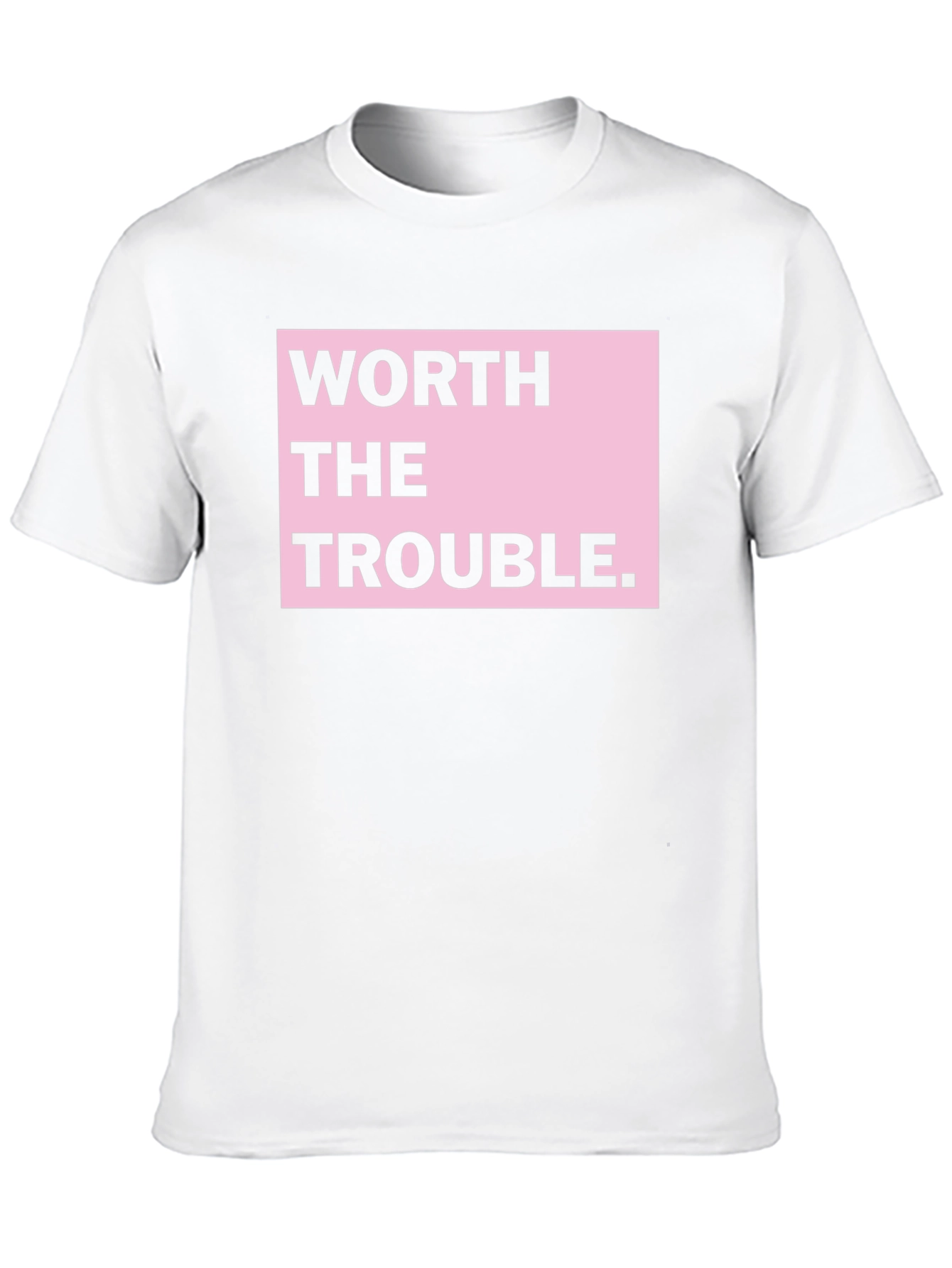 Worth the Trouble Graphic T-Shirt