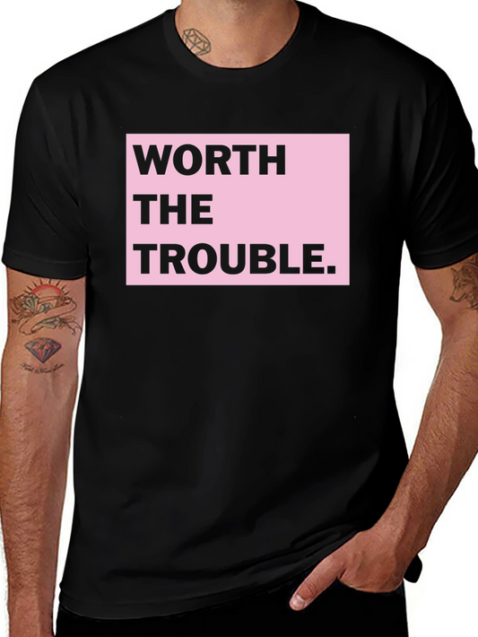 Worth the Trouble Graphic T-Shirt