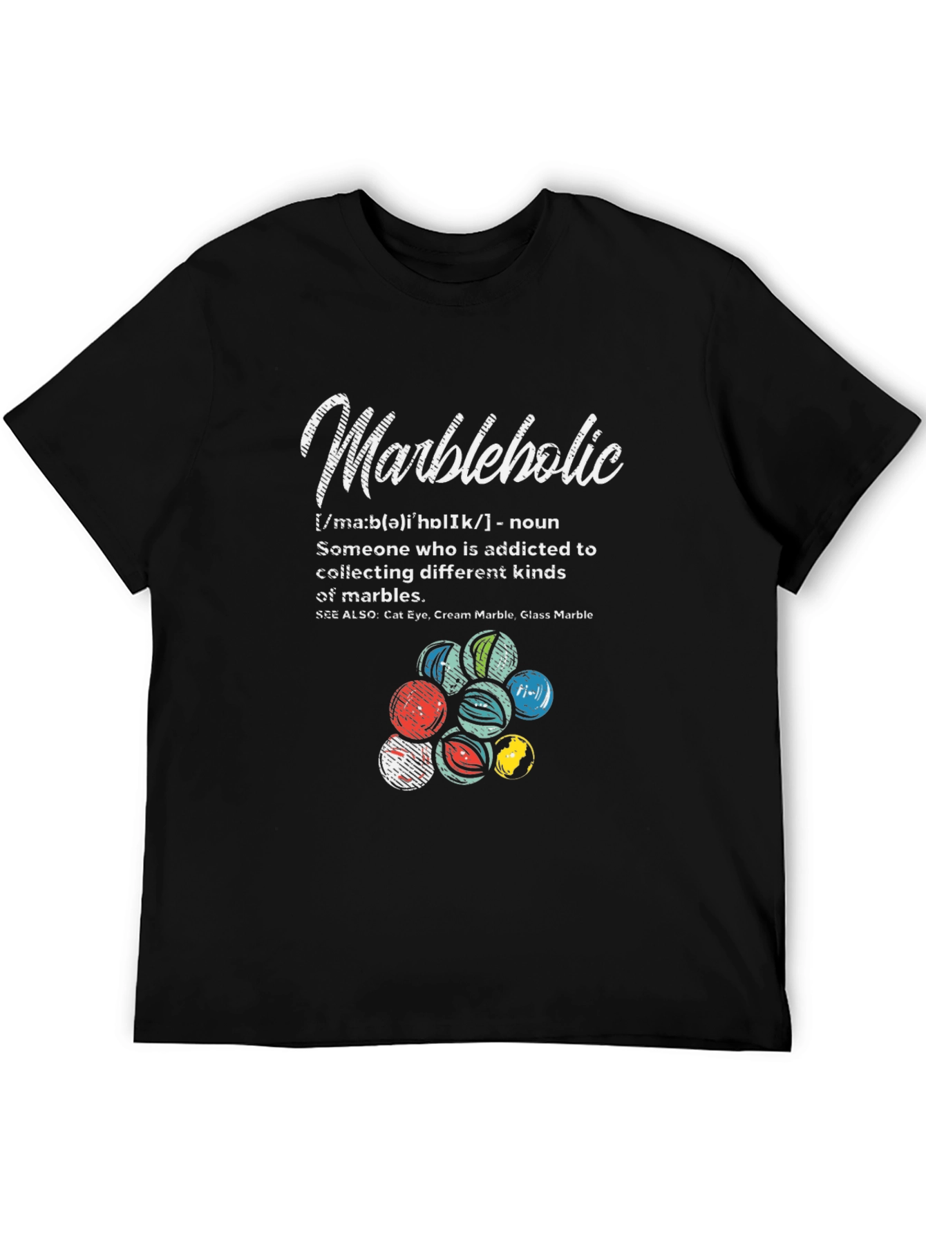 Marbleholic T-Shirt - Marble Collector Gift