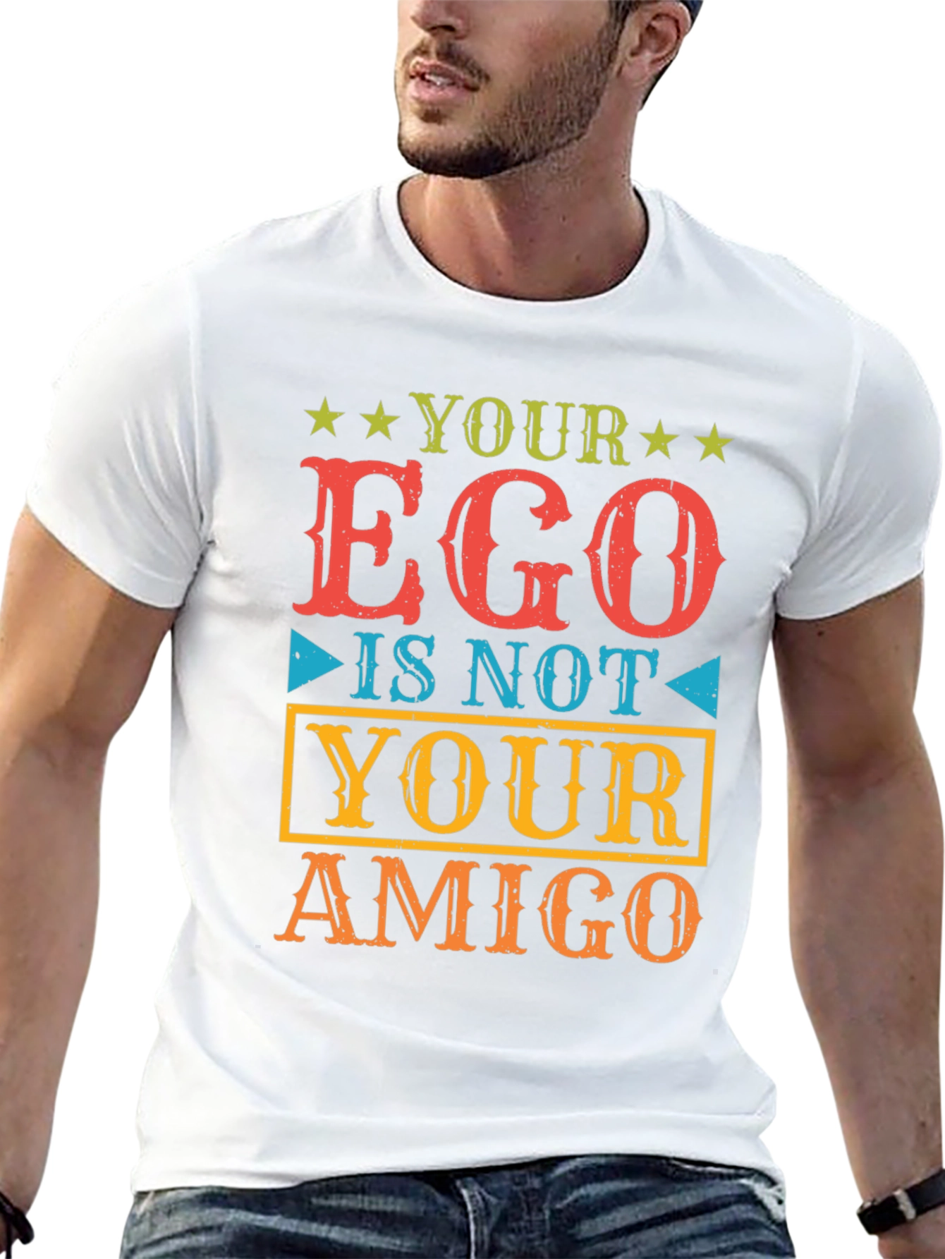 Your Ego Is Not Your Amigo T-Shirt