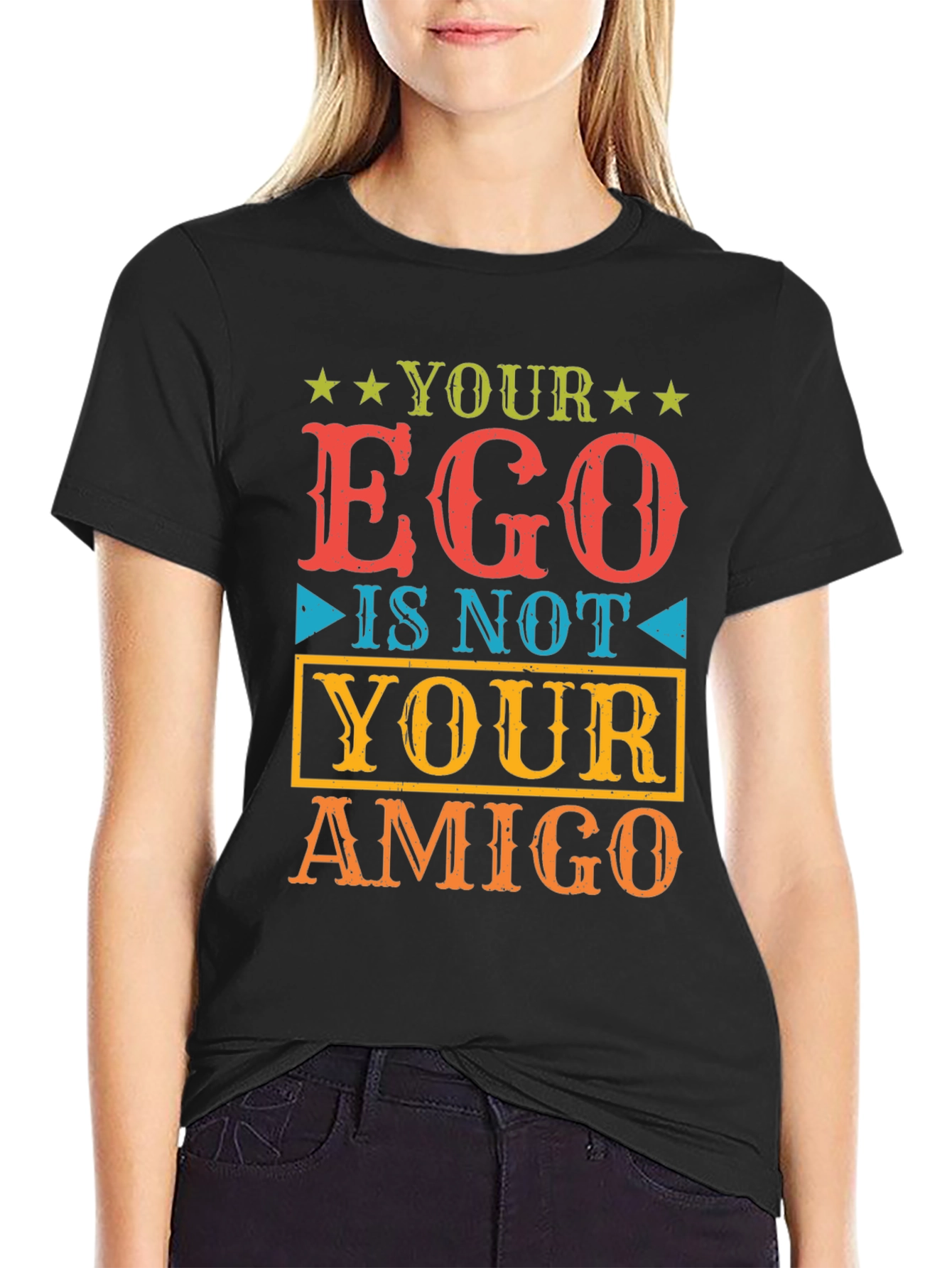 Your Ego Is Not Your Amigo T-Shirt