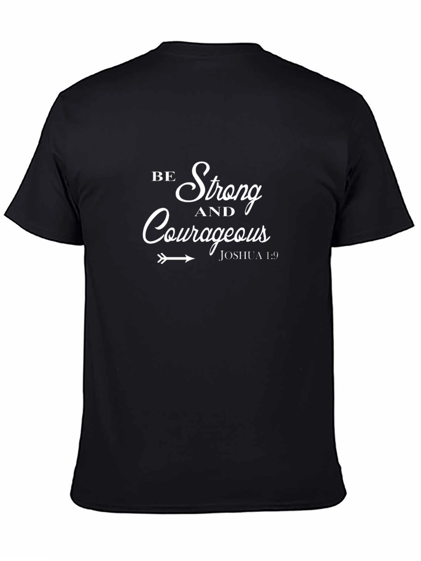 Be Strong and Courageous T-Shirt