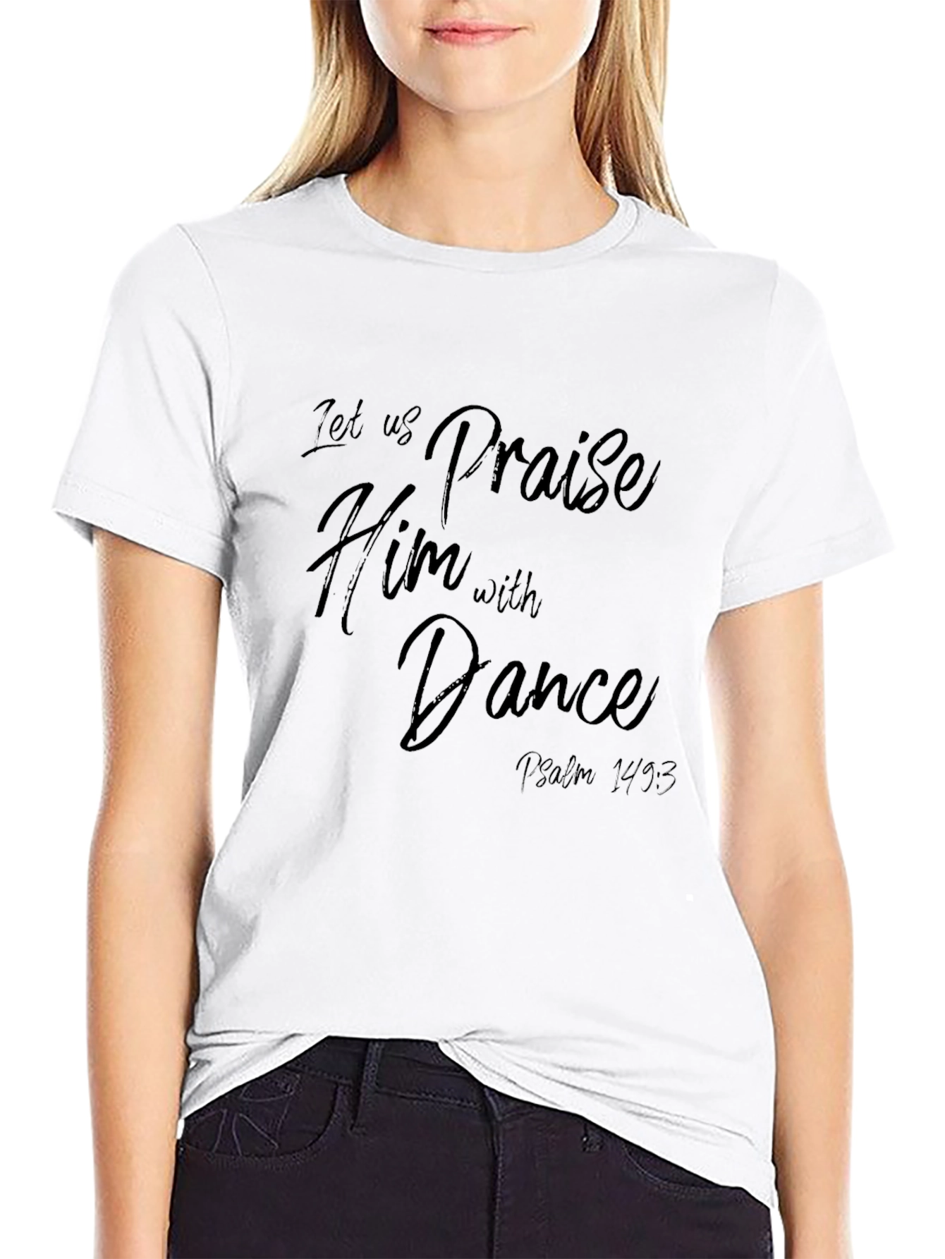 Praise Him with Dance T-Shirt - Christian Apparel