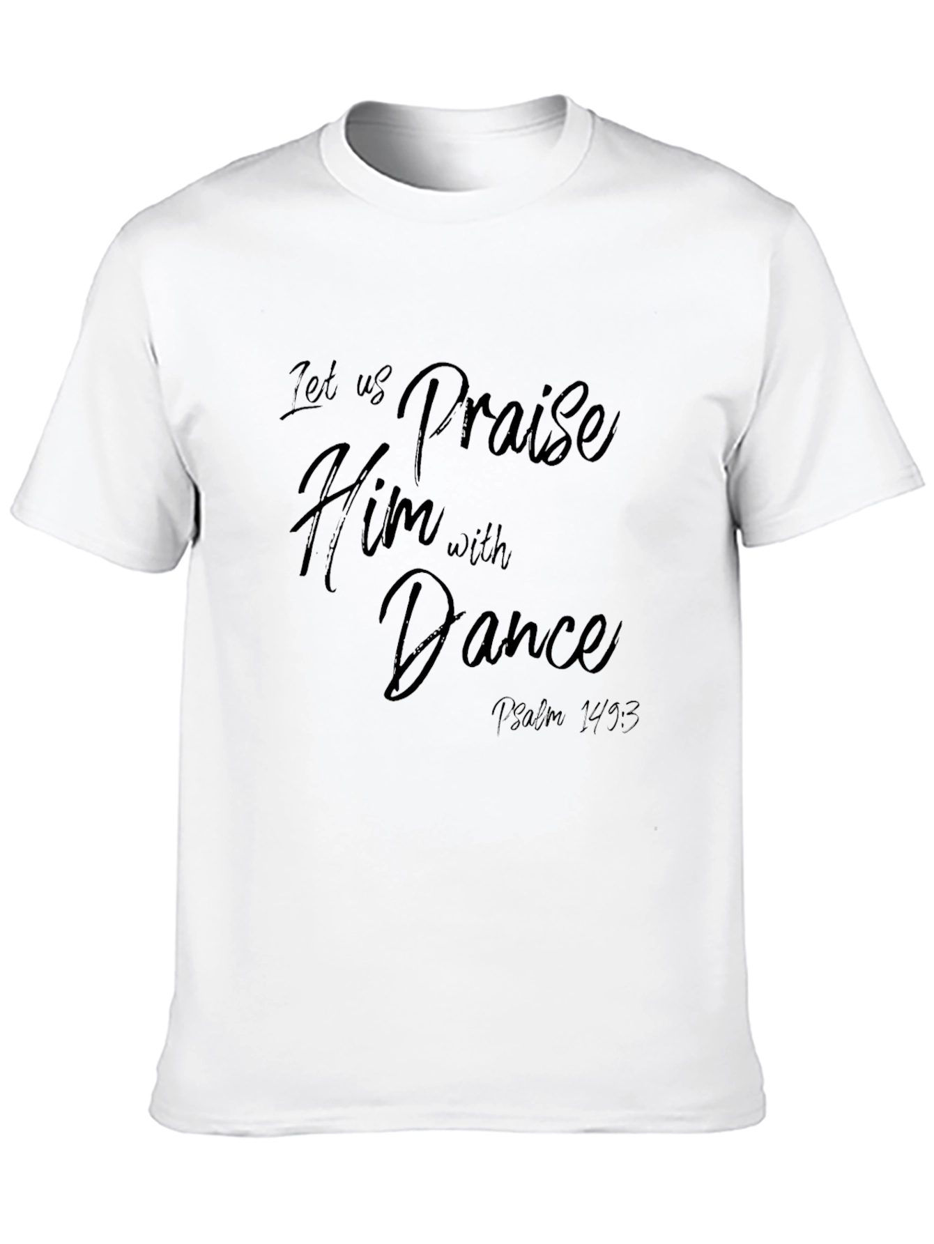 Praise Him with Dance T-Shirt - Christian Apparel