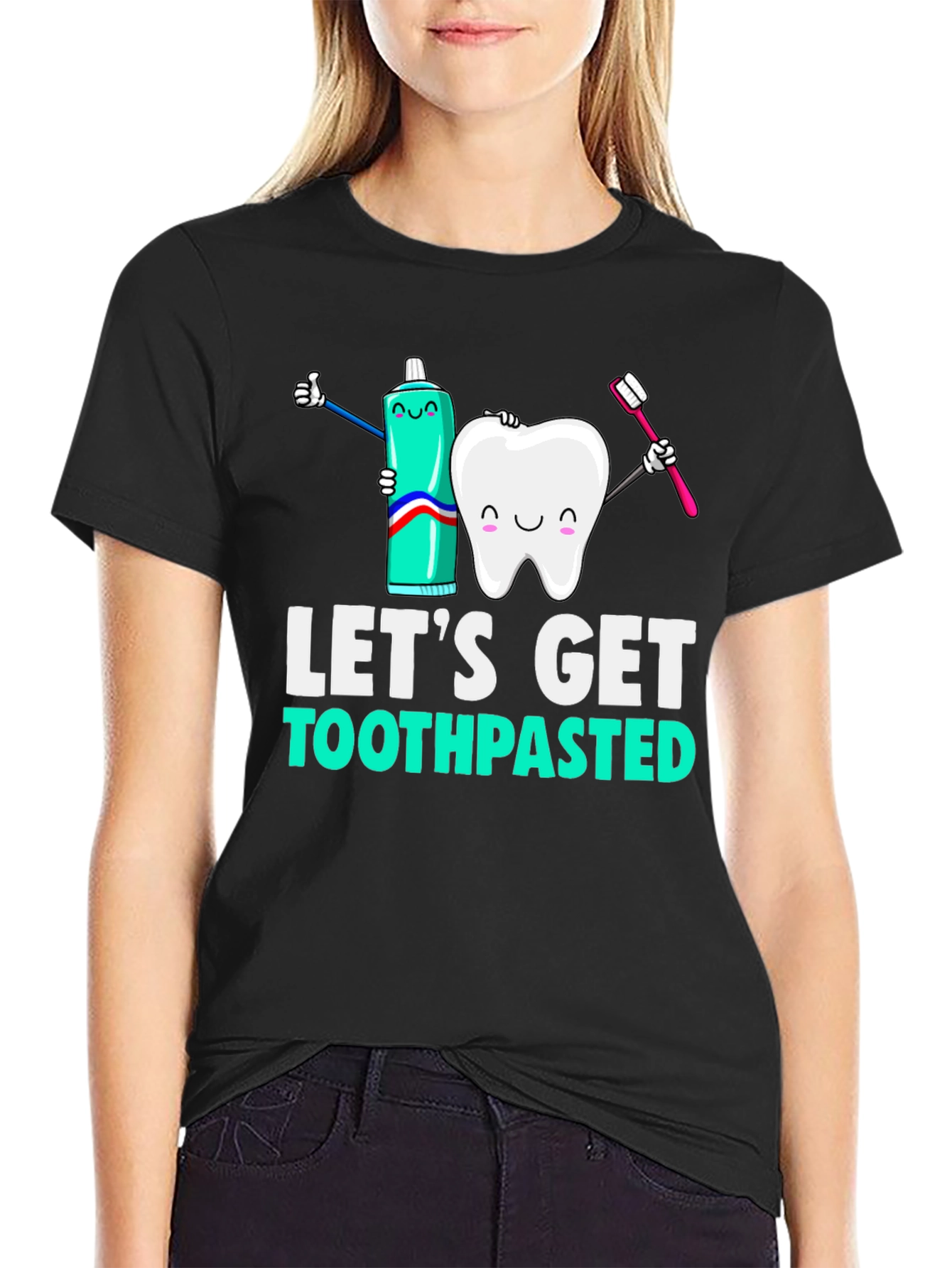 Lets Get Toothpasted Funny Dental T-Shirt