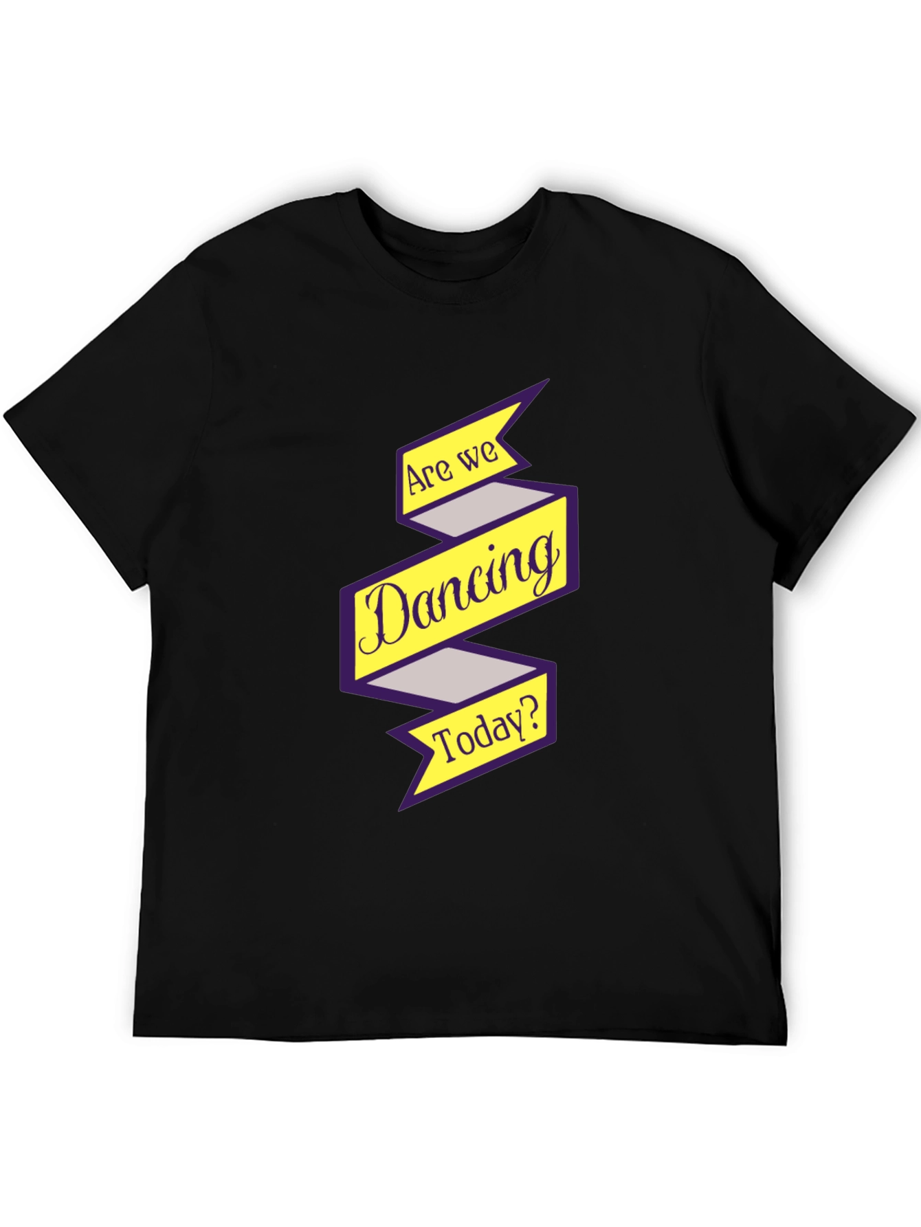 Are We Dancing Today? Graphic Tee