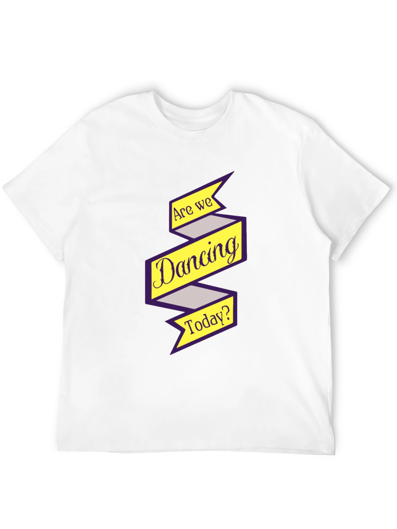 Are We Dancing Today? Graphic Tee