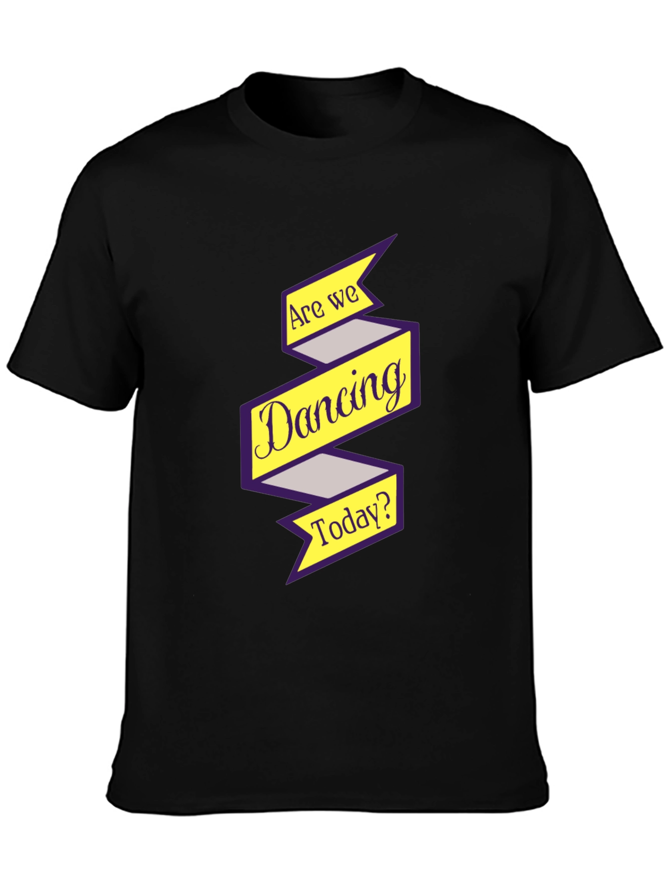 Are We Dancing Today? Graphic Tee