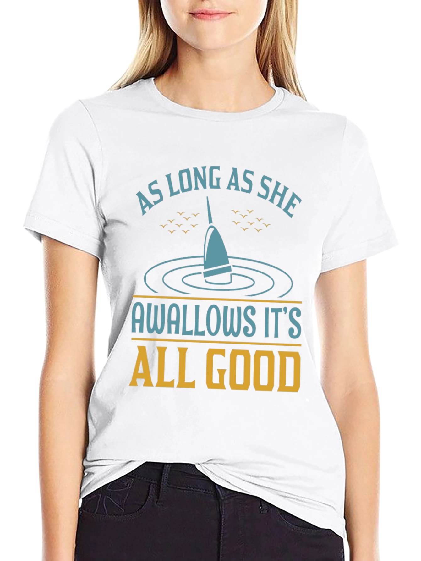 As Long As She Swallows Funny Fishing T-Shirt