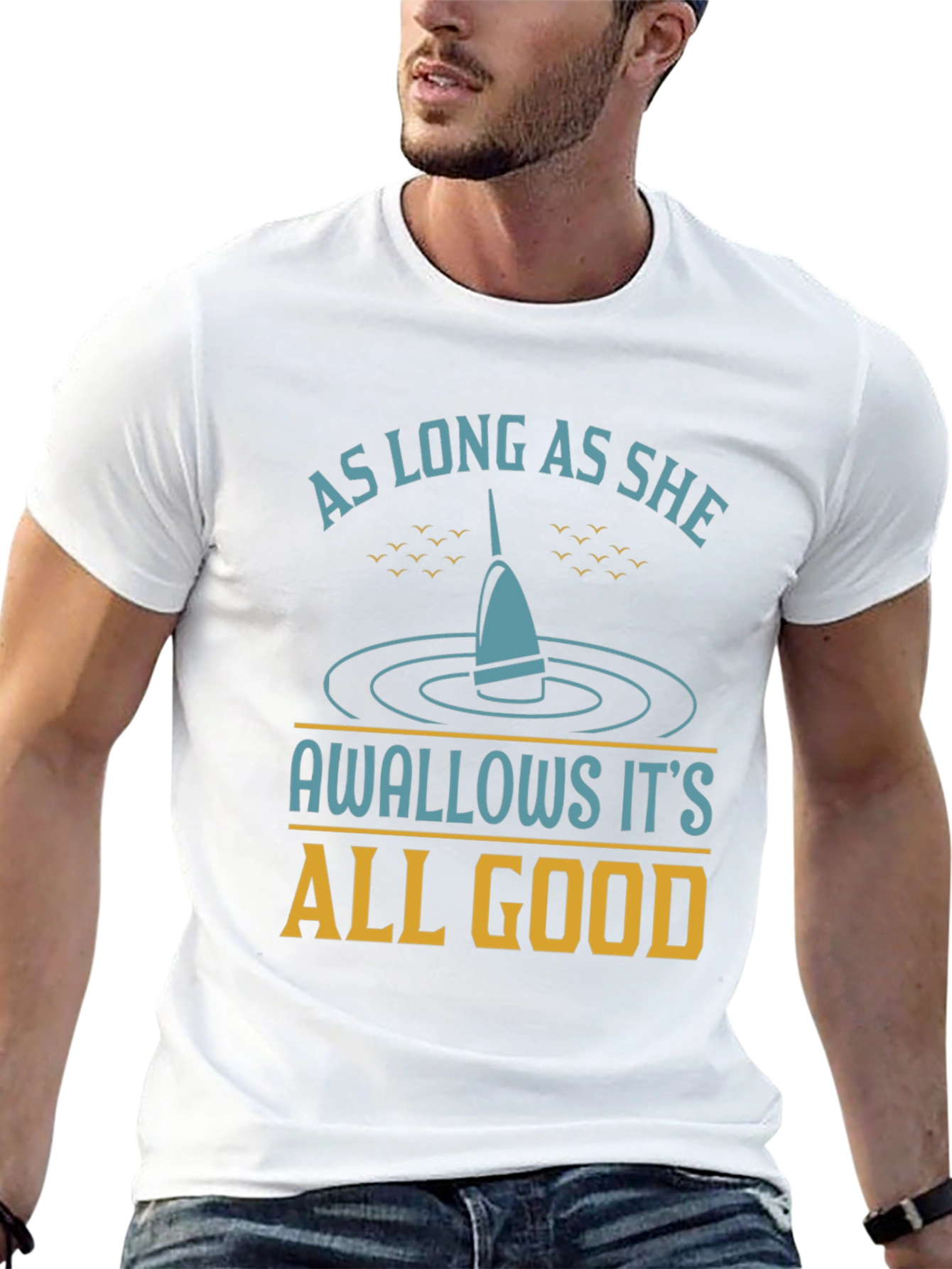As Long As She Swallows Funny Fishing T-Shirt