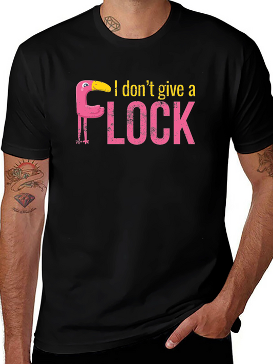 I Dont Give a Flock T-Shirt