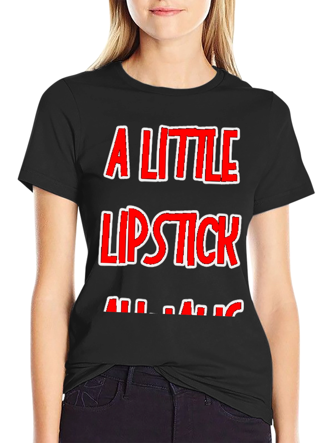 A Little Lipstick T-Shirt - Humor Tee