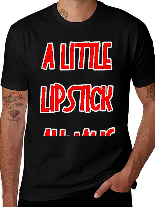 A Little Lipstick T-Shirt - Humor Tee