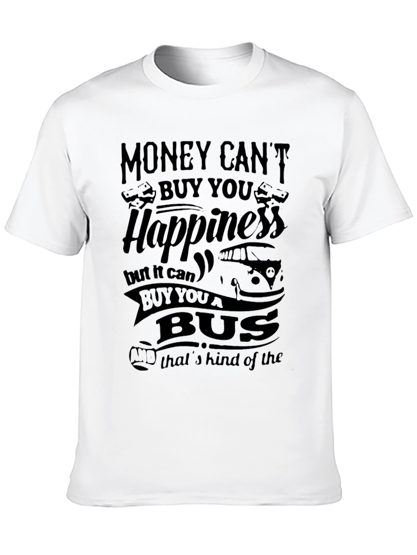 Money Cant Buy Happiness Bus T-Shirt