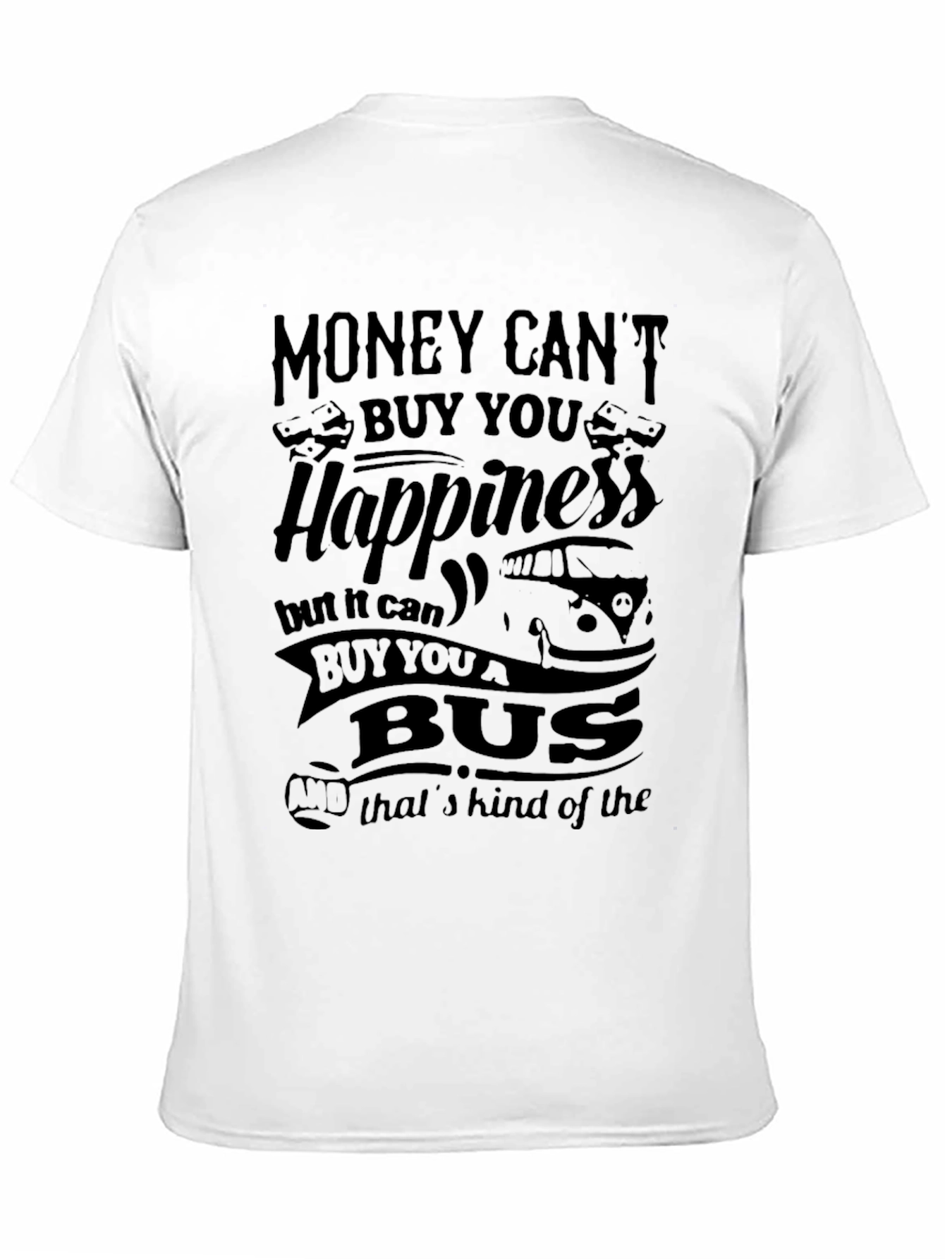 Money Cant Buy Happiness Bus T-Shirt