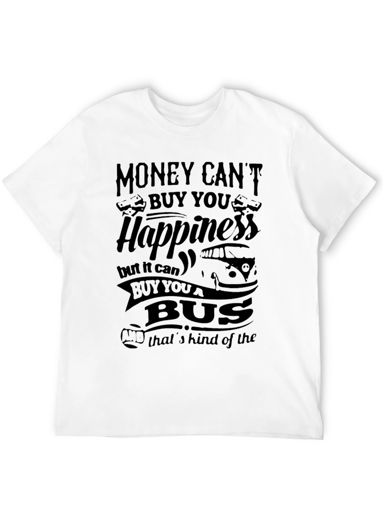 Money Cant Buy Happiness Bus T-Shirt