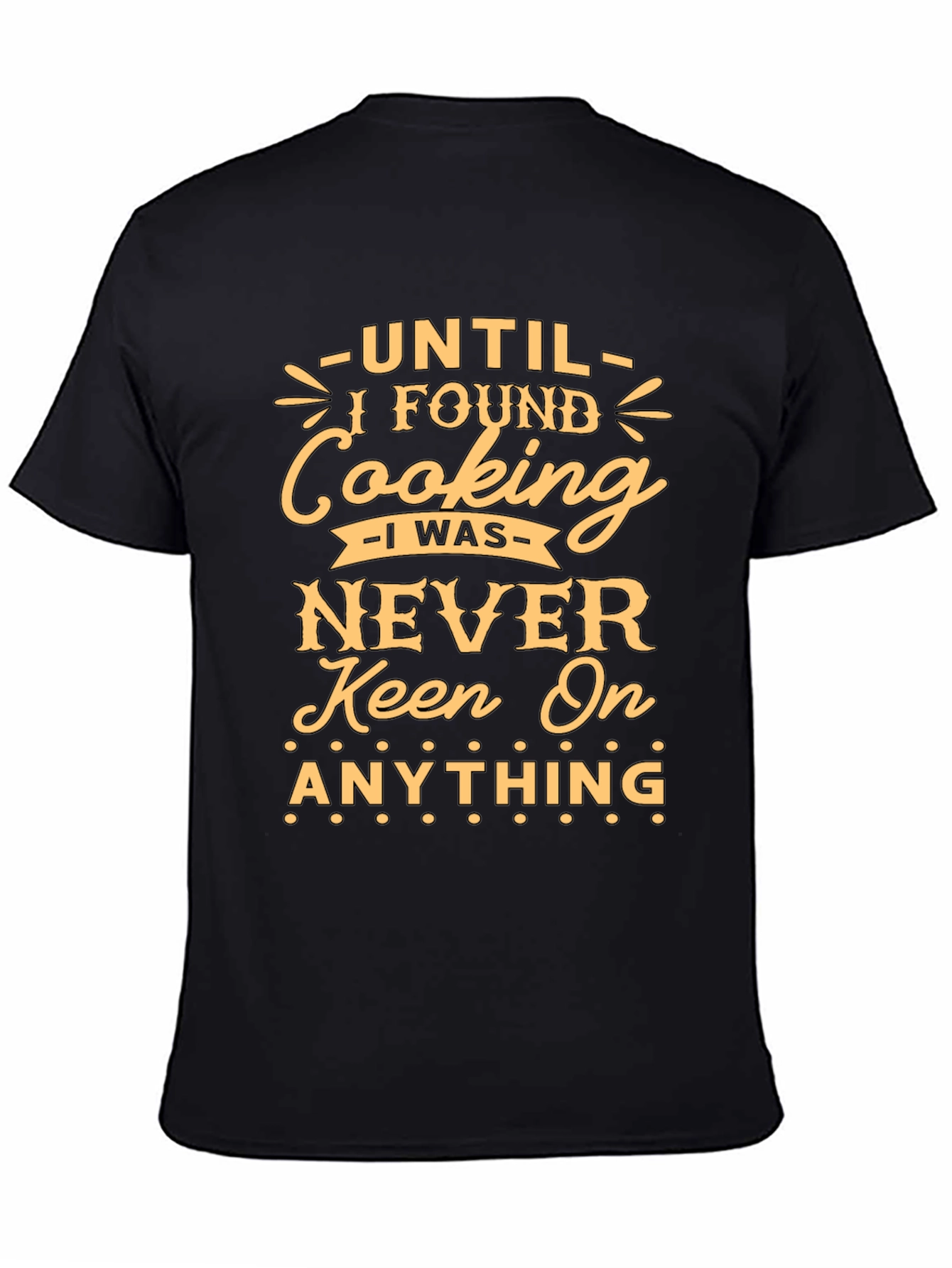 Funny Cooking T-Shirt - Keen On Anything Graphic Tee