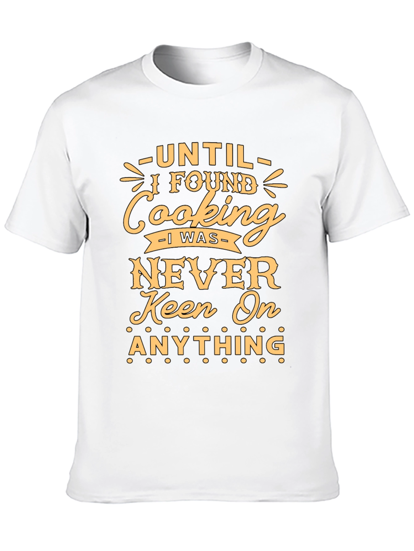 Funny Cooking T-Shirt - Keen On Anything Graphic Tee