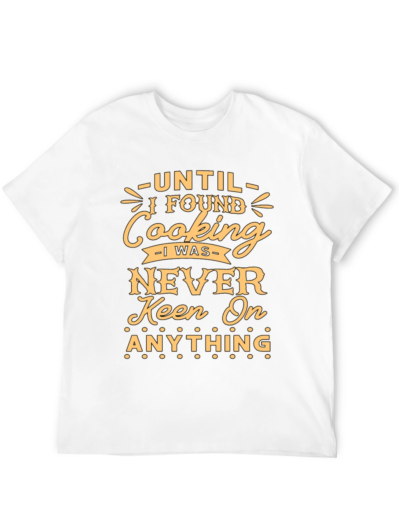 Funny Cooking T-Shirt - Keen On Anything Graphic Tee