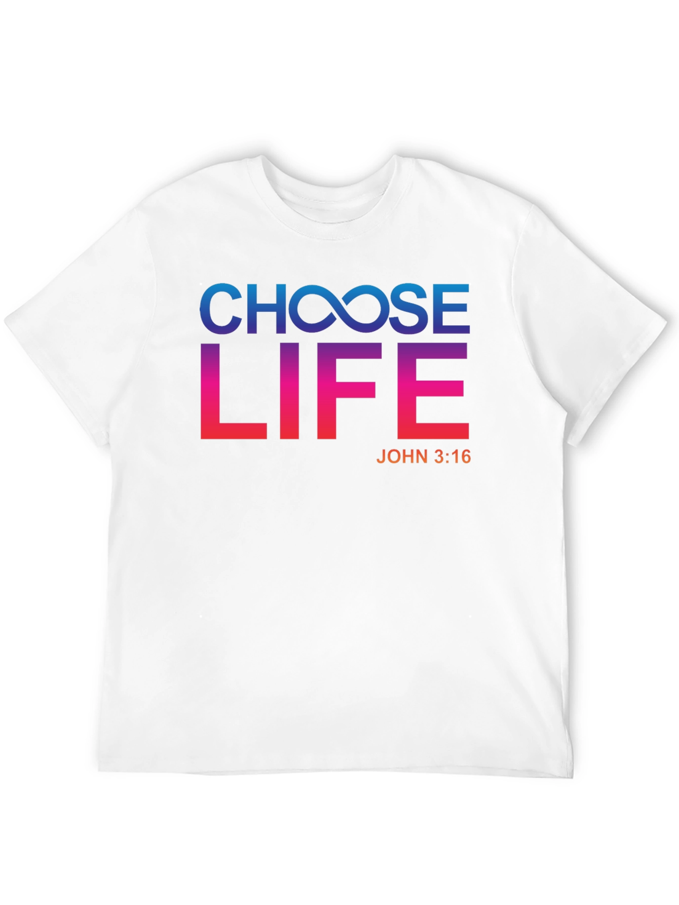 Choose Life T-Shirt - John 3:16