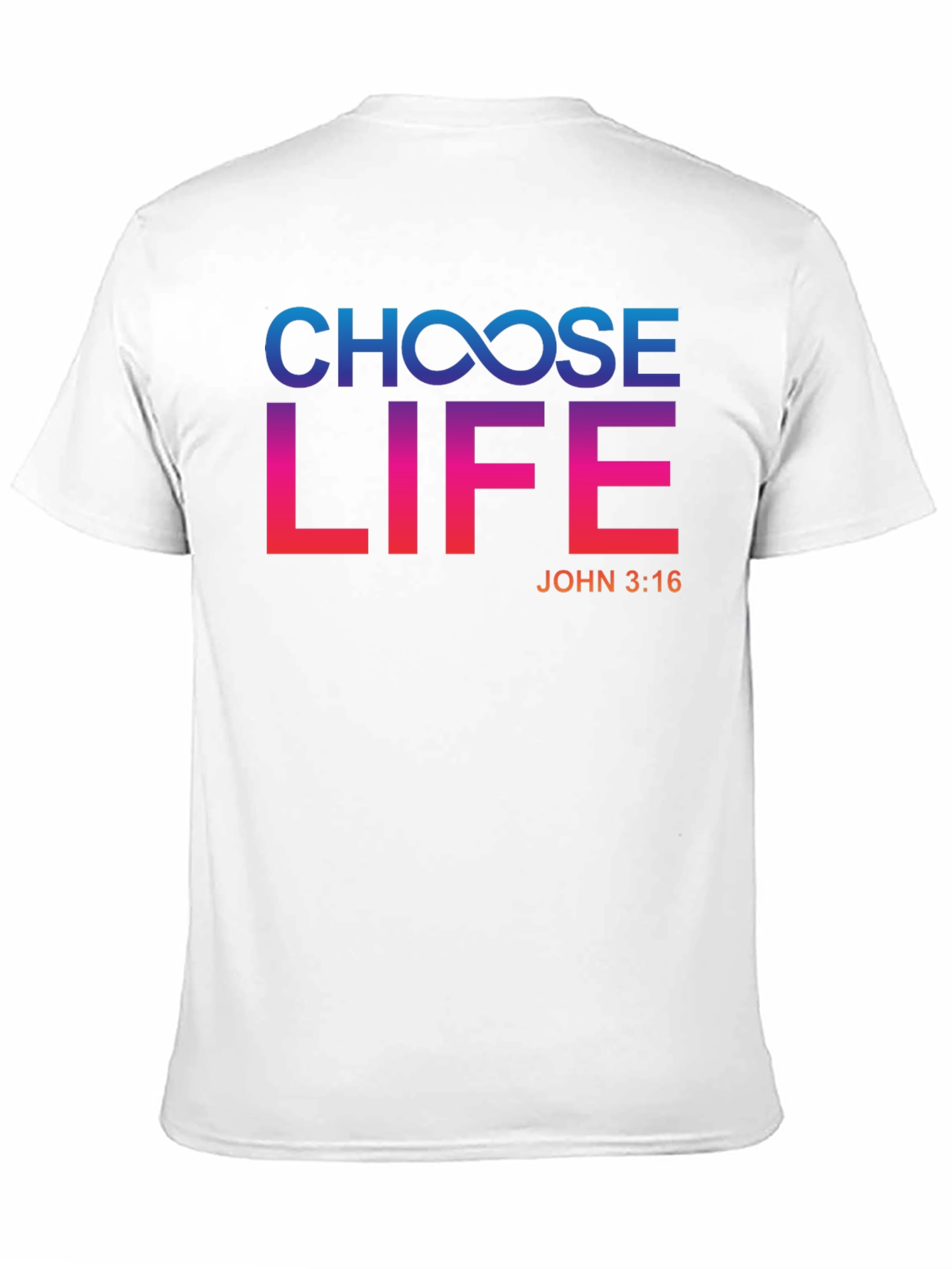 Choose Life T-Shirt - John 3:16