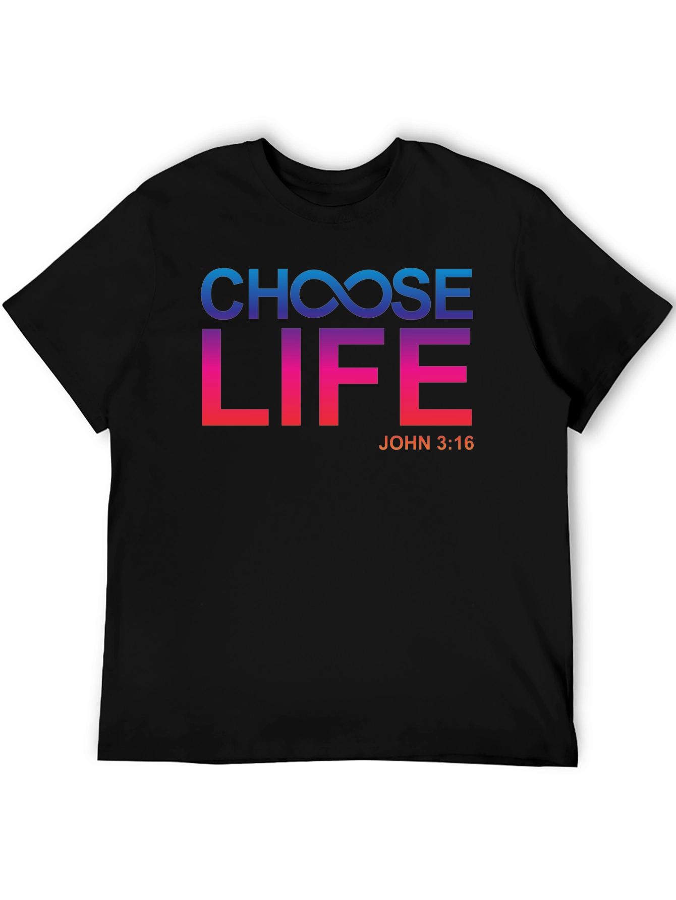 Choose Life T-Shirt - John 3:16