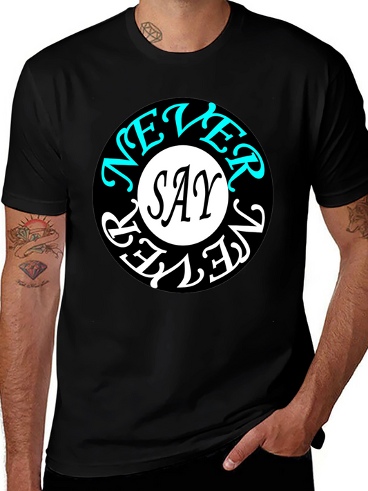 Never Say Never Graphic Tee - Stylish Black T-Shirt