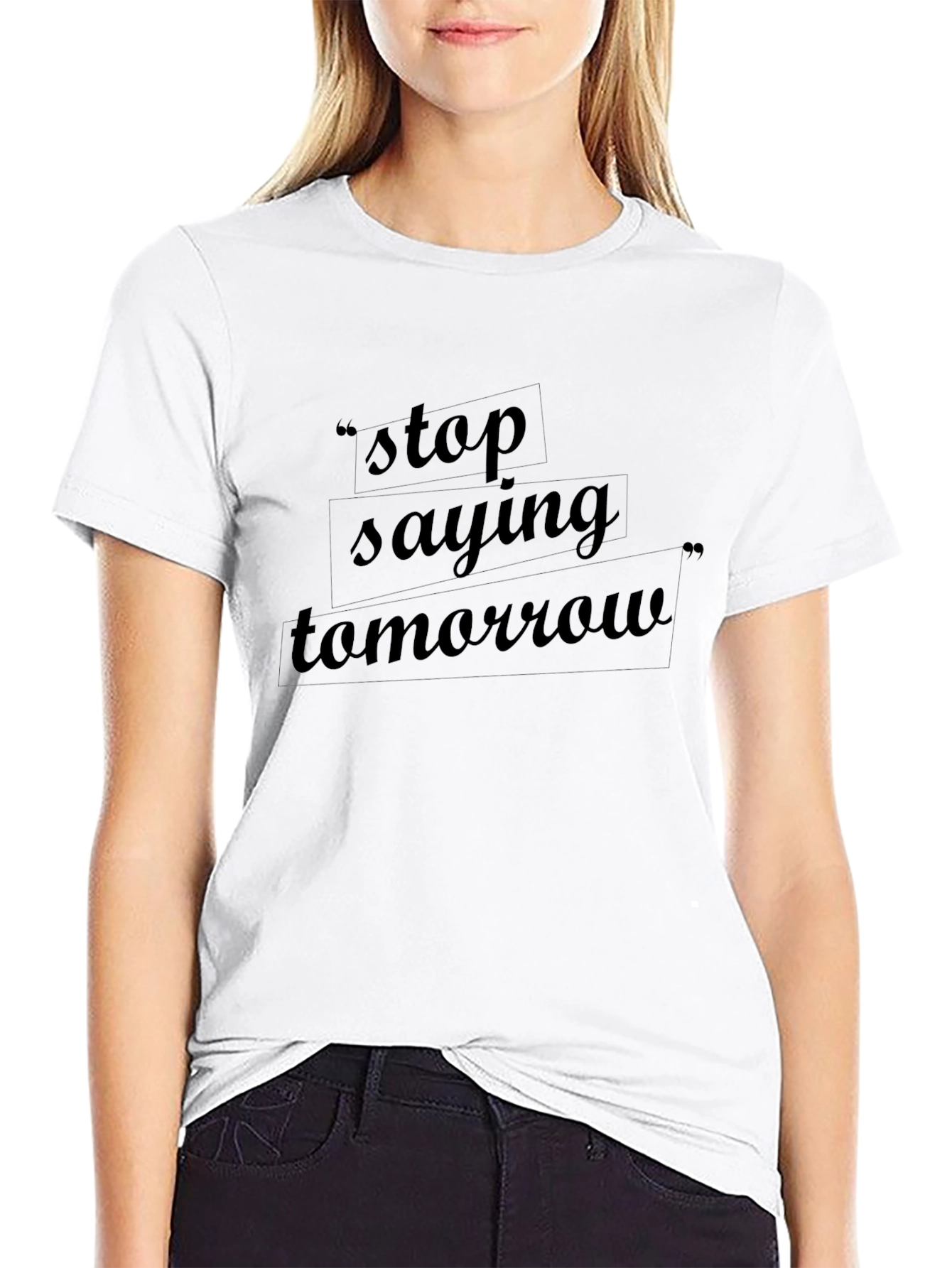Stop Saying Tomorrow Graphic Tee