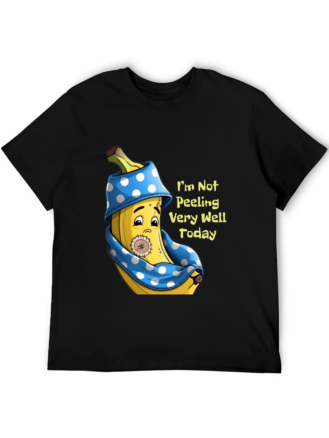 Funny Banana T-Shirt: Im Not Peeling Very Well