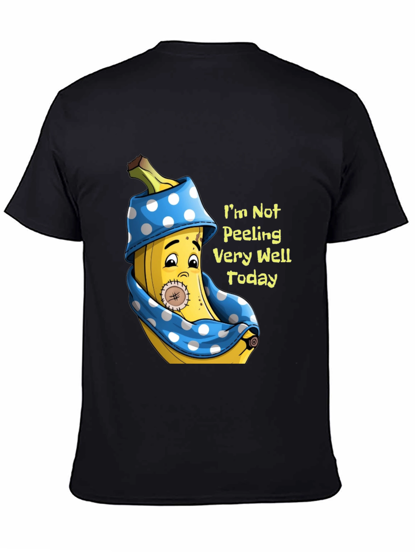 Funny Banana T-Shirt: Im Not Peeling Very Well