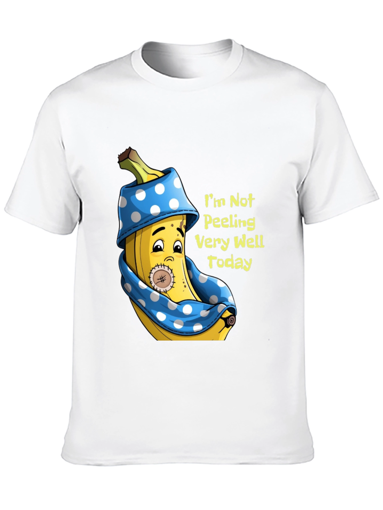 Funny Banana T-Shirt: Im Not Peeling Very Well