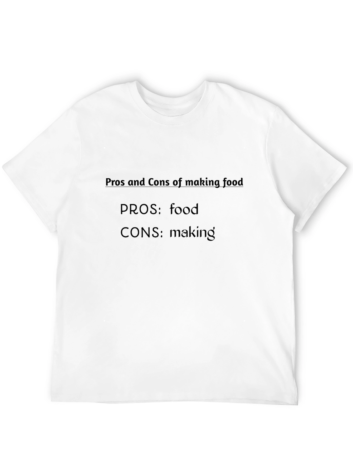 Humorous Foodie T-Shirt: Pros and Cons of Cooking