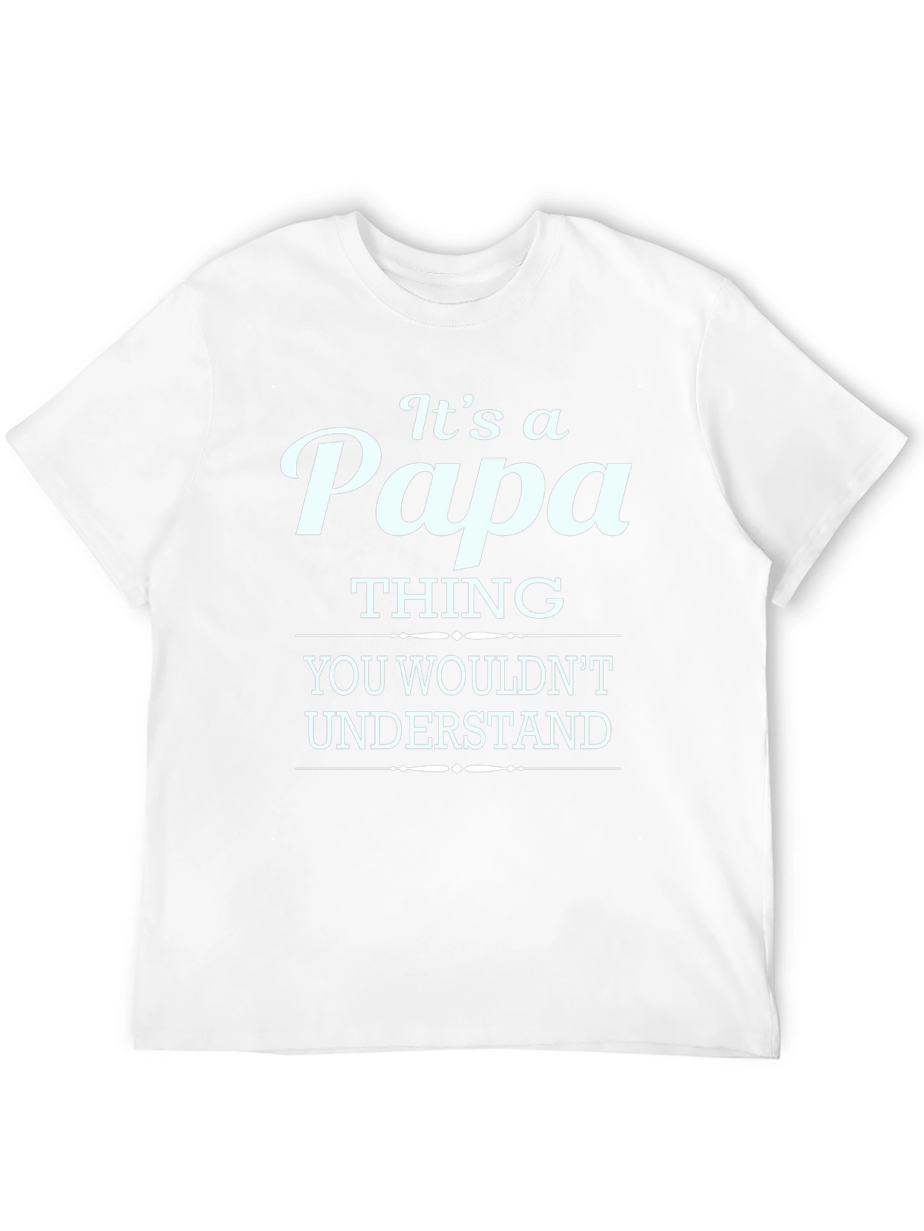 Its a Papa Thing T-Shirt