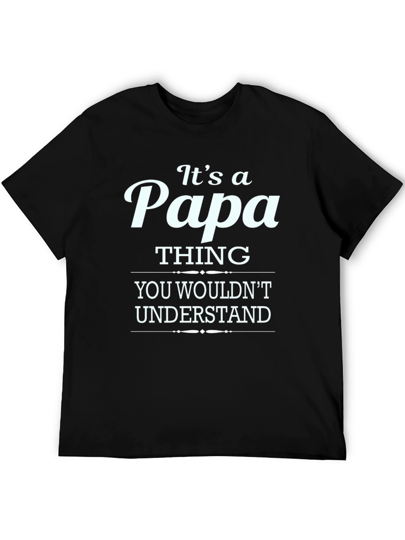 Its a Papa Thing T-Shirt