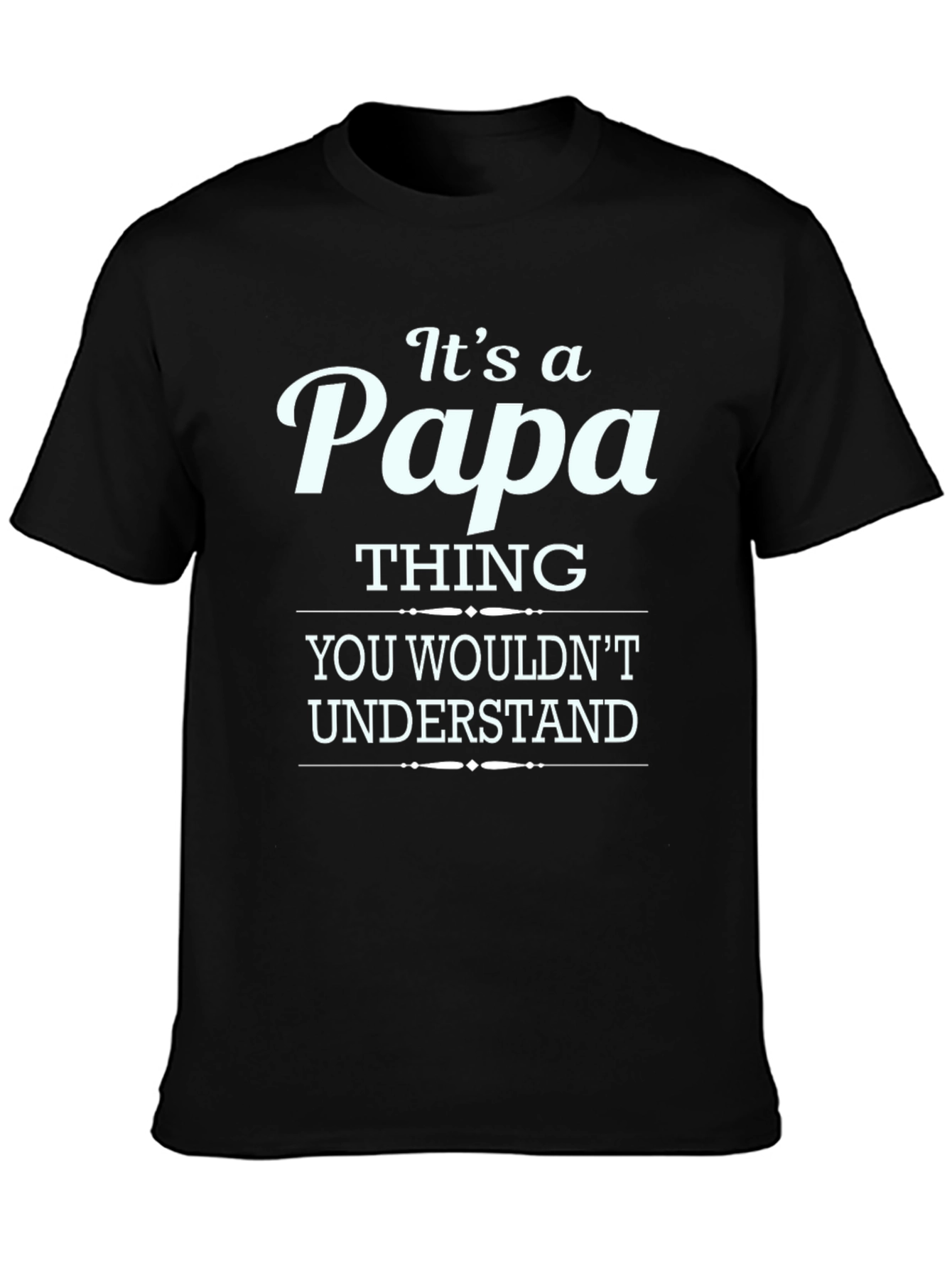 Its a Papa Thing T-Shirt