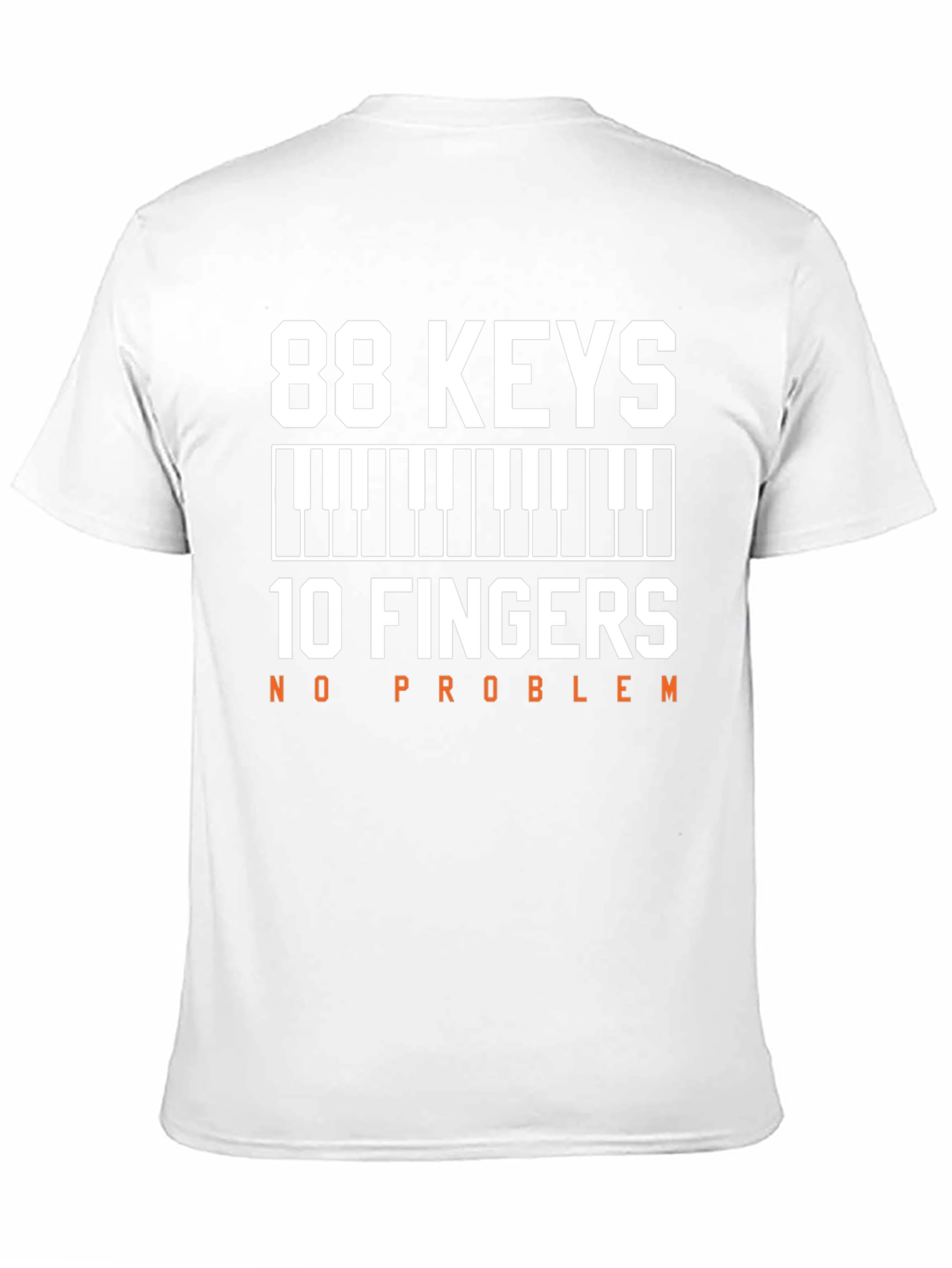 88 Keys 10 Fingers No Problem T-Shirt