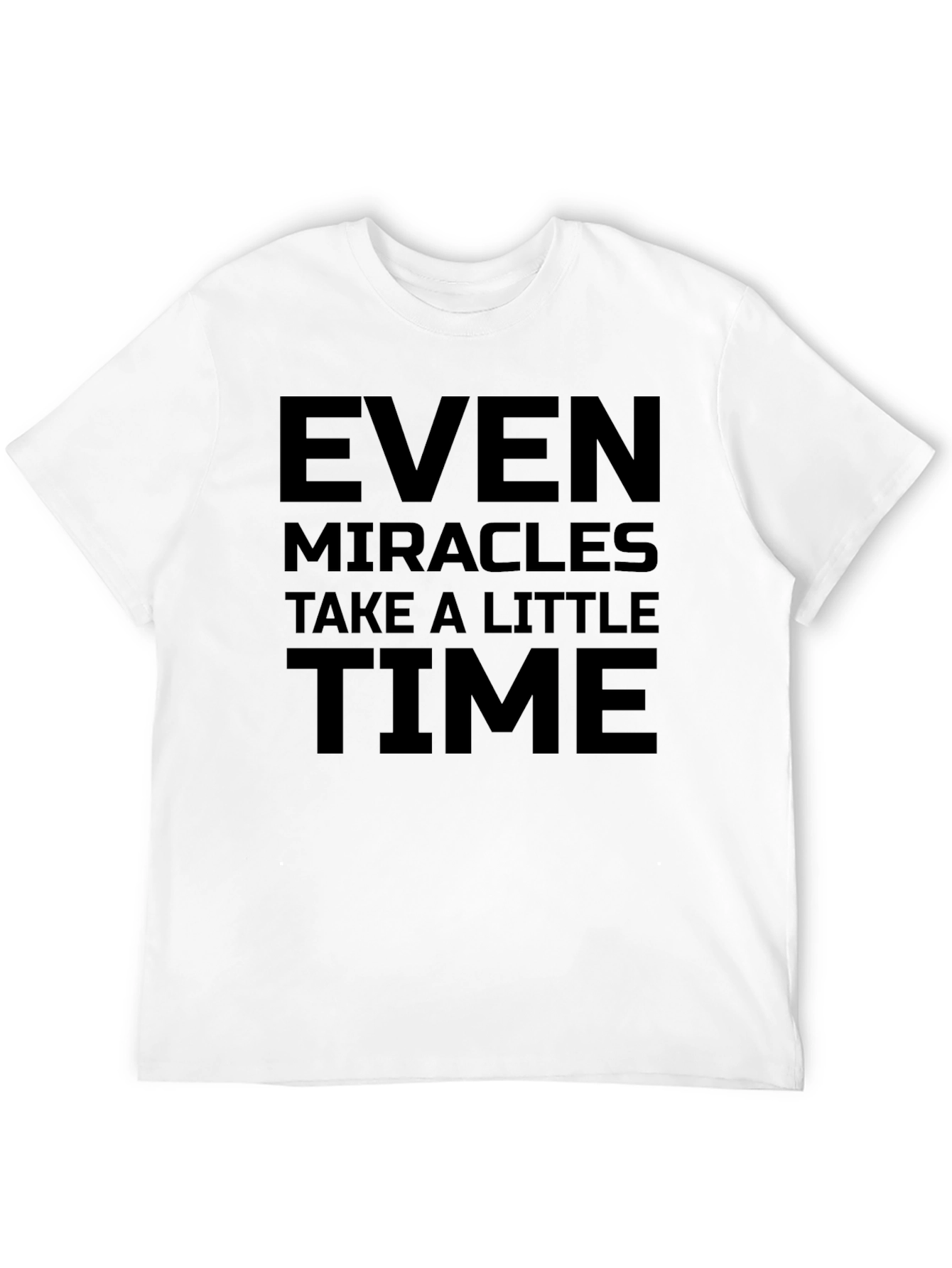 Inspirational Even Miracles Take Time Black T-Shirt