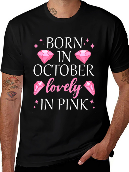 Born in October Lovely in Pink T-Shirt