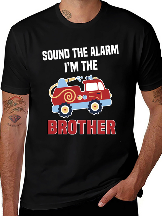 Sound The Alarm Im The Brother Firetruck T-Shirt
