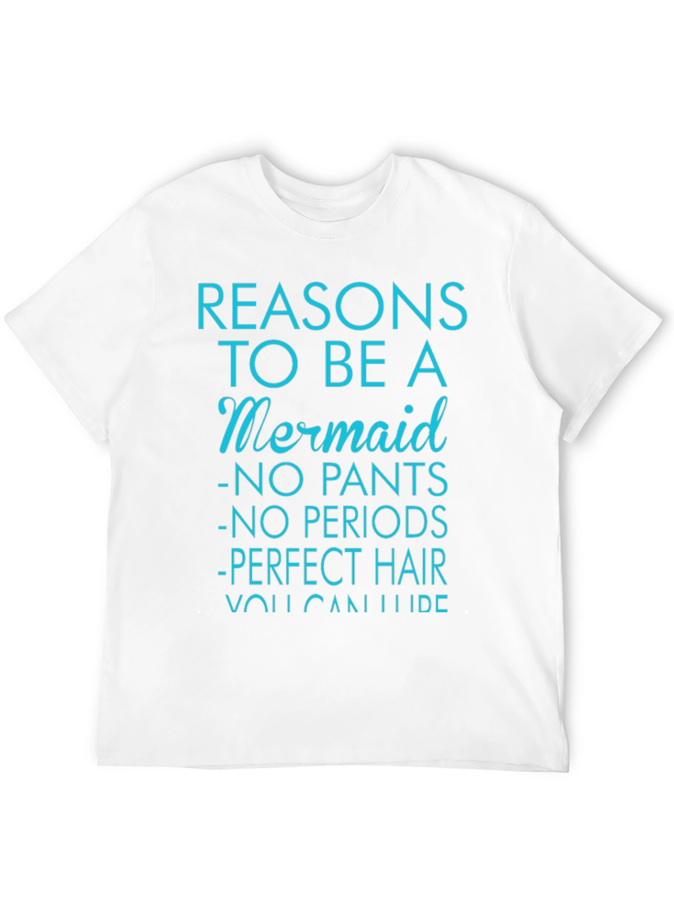 Reasons to be a Mermaid Graphic T-Shirt