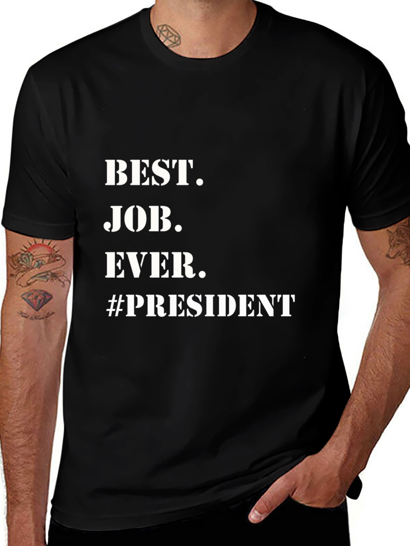 Best Job Ever. President T-Shirt