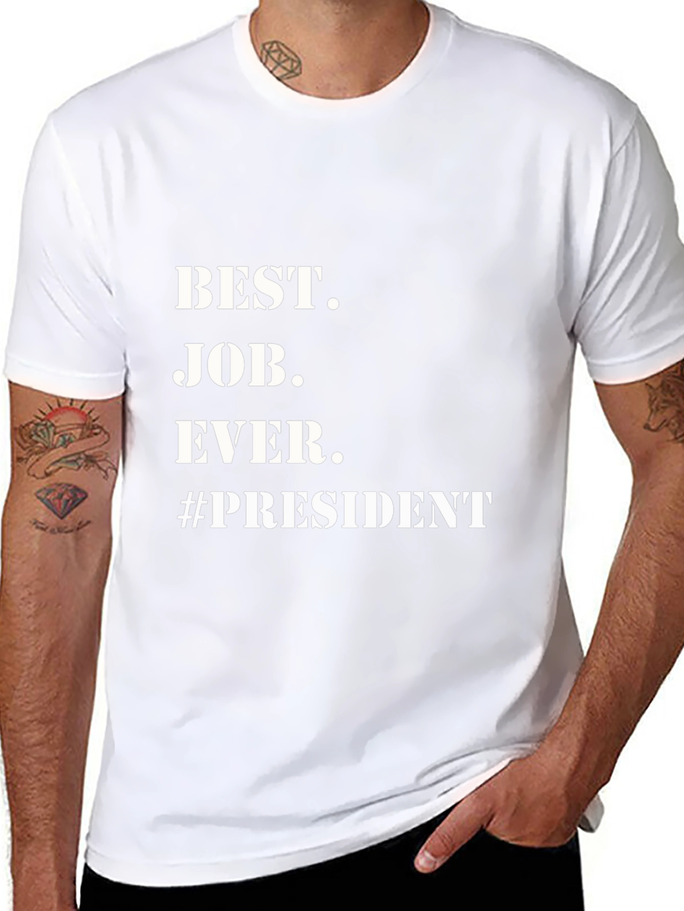 Best Job Ever. President T-Shirt