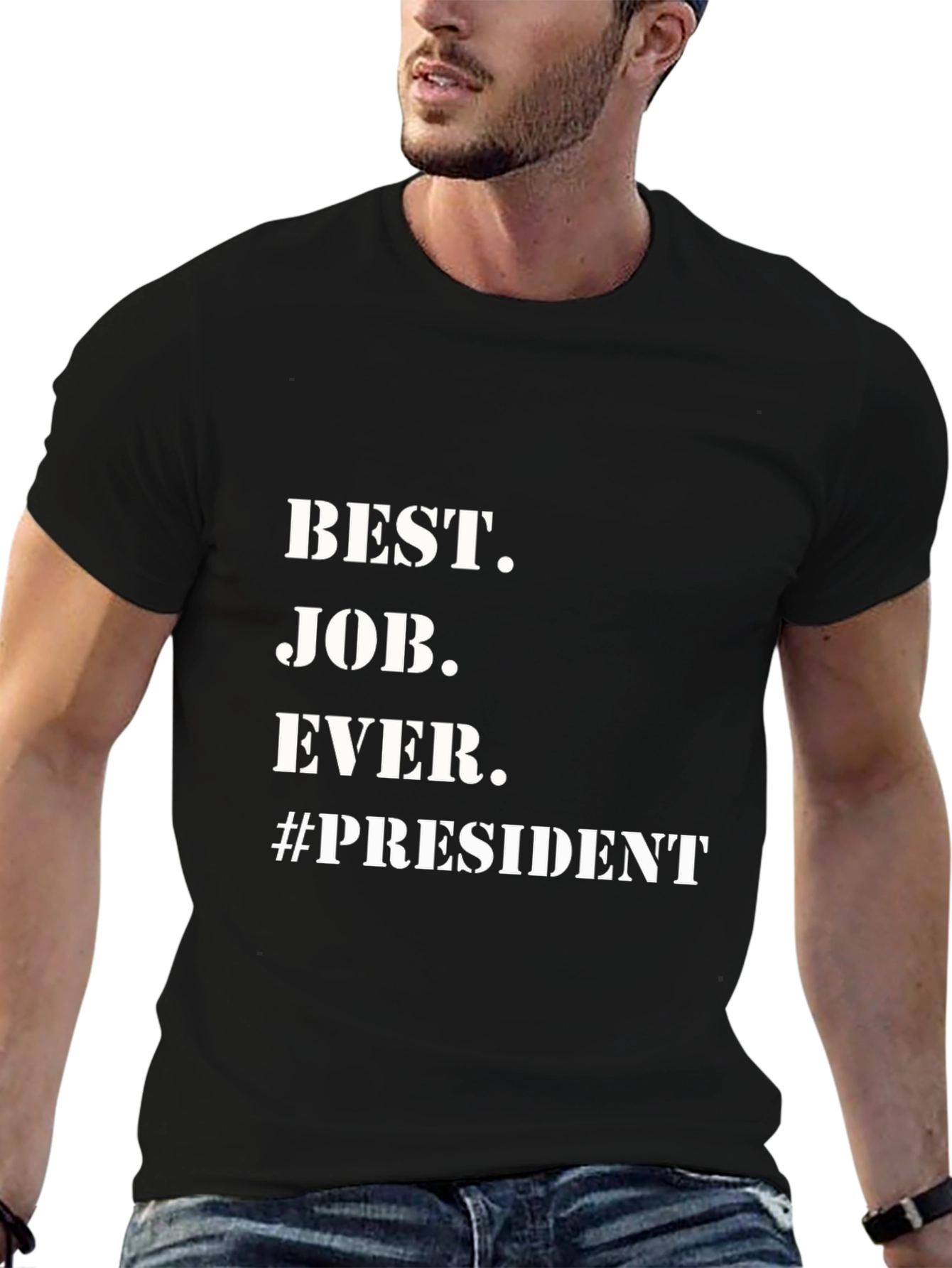Best Job Ever. President T-Shirt