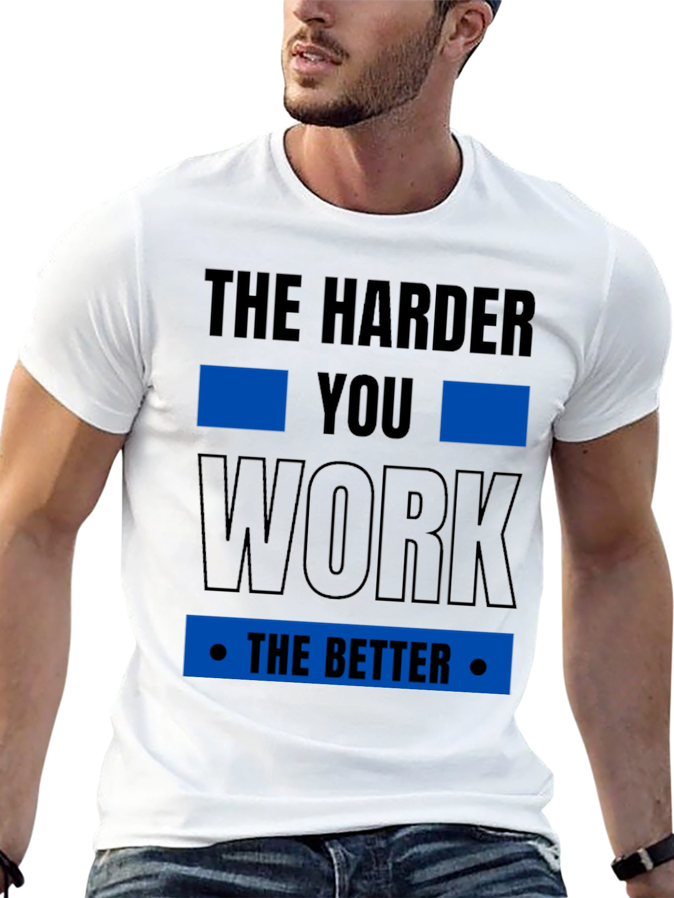 Motivational The Harder You Work T-Shirt