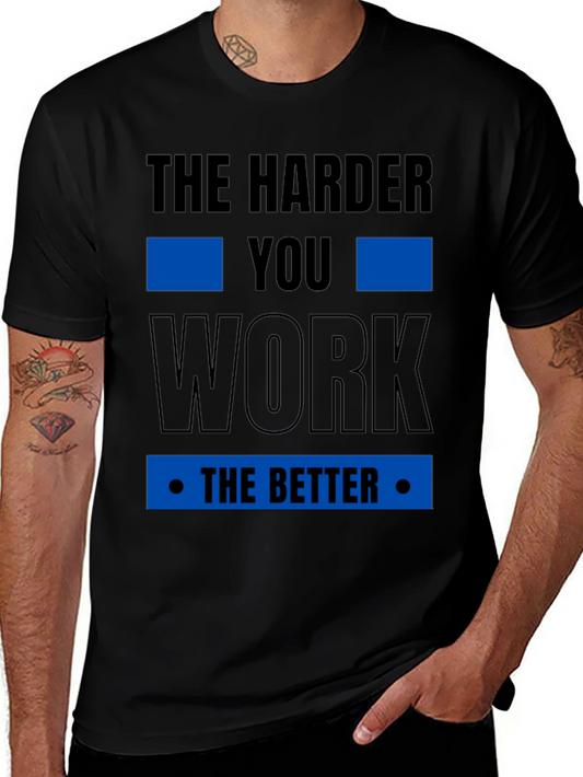 Motivational The Harder You Work T-Shirt